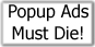 Popup Ads Must Die!